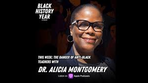 The Danger of Anti-Black Teachers with Dr. Alicia Montgomery