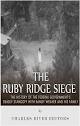 The Ruby Ridge Siege: The History of the Federal Government's ...