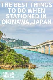 The Best Things To Do When Stationed In Okinawa Japan Okinawa Okinawa Japan Japan