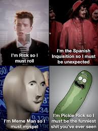 Nobody Expects The Spanish Rick Meme Pickle | Memes | Know Your Meme