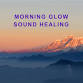 Live Acoustic Sound Therapy: Morning Glow Sound Healing