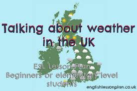Forecast for today, sunday, morning. Talking About The Weather Efl Lesson Plan English Lesson Plan With Videos For Esl Efl Teachers