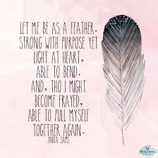 Birds Of The Same Feather Funny Quotes Let Me Be As A Feather Quote By Anita Sams Find More Quotes Designs And Inspiration At Charityspa Feather Quotes Inspirational Bible Quotes Vacation Quotes