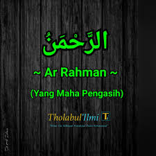 Ar rahman الرحمن yang maha pengasih 2. A Thread From Ekaekanoo One Day Asmaul Husna Ø¨Ø³Ù… Ø§Ù„Ù„Ù‡ Ø§Ù„Ø±Ø­Ù…