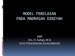 Maybe you would like to learn more about one of these? Model Penilaian Pada Madrasah Diniyah Ppt Download