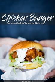 Rezept Unser Bester Chicken Burger Gernekochen De Rezept Rezepte Burger Fleisch Rezept Asiatische Rezepte