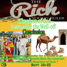 23 and jesus said to his disciples, truly i say to you, it is hard for a rich man to enter the kingdom of heaven. Kingdom Of God Lessons For The Well Off And Comfortable Conclusion 3d Believer