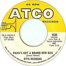 Otis Redding Papa S Got A Brand New Bag Lyrics Genius Lyrics
