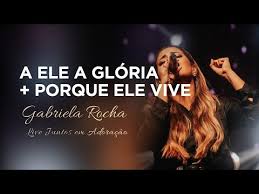 Gabriela rocha aleluia ouvir e baixar musicas gratis,busque entre milhares de musicas ,buscador de mp3 totalmente gratis A Ele A Gloria Porque Ele Vive Pot Pourri Gabriela Rocha Cifra Club