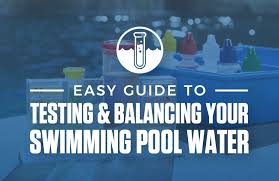 Easy Guide To Testing And Balancing Your Swimming Pool Water