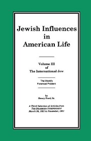 Jewish socialists and jewish businesspeople were believed to be working in. The International Jew Volume Iii Jewish Influences In American Life Paperback Left Bank Books