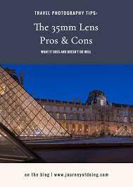 35mm Lens For Travel Photography Journey Of Doing Travel Photography Travel Photography Inspiration Travel Photography Tips