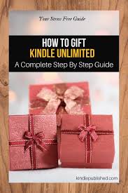 A Step By Step Easy To Follow Guide On How To Give Kindle Unlimited As A Gift In 30 Seconds With Actual Screensho In 2020 Kindle Romance Books Gifts Kindle Unlimited