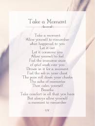 Take A Moment Grief Poems Poems Beautiful Poems About Loss