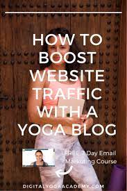Check spelling or type a new query. How To Boost Website Traffic With A Yoga Blog Digital Yoga Academy Yoga Teachers Yoga Course Online Create Online Classes