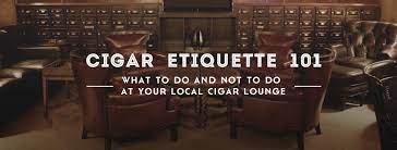 How much does it cost to open up a cigar lounge. Cigar Etiquette 101 What To Do And Not To Do At Your Local Cigar Lounge