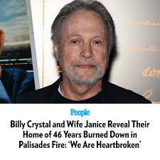 Billy Crystal and his wife, Janice Crystal's home has been destroyed by the  deadly Los Angeles wildfires. The celebrated actor confirmed in a statement  to PEOPLE that the couple's home in the