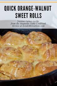 Joanna Gaines Recipe For Quick Orange Walnut Sweet Rolls From The Magnolia Table Cookbook Orange Sweet Rolls Sweet Roll Recipe Recipe For Orange Rolls