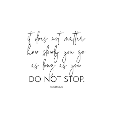 Monday Motivation Just Keep Going Never Give Up Give In Or Stop Giving Your All Say Yes To Going Al Quotes To Live By Inspirational Quotes Image Quotes