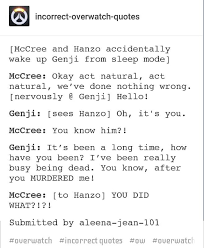 Any enemy within its detection radius hanzo summons a spirit dragon which travels through the air in a line. Incorrect Overwatch Quotes Mccree And Hanzo Accidentally Wake Up Genji From Sleep Mode Mccree Okay Act Natural Act Natural We Ve Done Nothing Wrong Nervously Genji Hello Genji Sees Hanzo Oh It S You Mccree