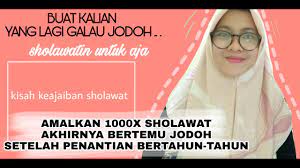 Simak selengkapnya berikut ini : Sholawat Agar Dipermudah Bertemu Jodoh Youtube