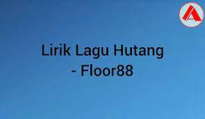 Tuhan tak pernah berjanji membebaskan kita dari masalah. Lirik Lagu Hutang Floor88 About Me Blog Blog Incoming Call Screenshot
