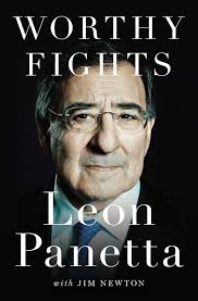 Worthy Fights: A Memoir of Leadership in War and Peace: Panetta, Leon,  Newton, Jim: Amazon.com: Books