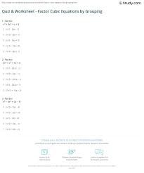 Check spelling or type a new query. Quiz Worksheet Factor Cubic Equations By Grouping Study Com