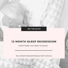 3 top tips to surviving the 12-month sleep regression - Kelly Martin Sleep  Consultant