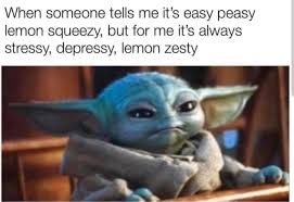 #ijumpedtowarpspeed with the help of baby data pic.twitter.com/edwn9zkulwjanuary 25, 2020. Photo Easy Peasy Lemon Squeezy Baby Yoda Meme