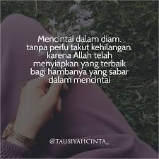 Mencintai Dalam Diam Tanpa Perlu Takut Kehilangan Karena Allah Telah Menyiapkan Yang Terbaik Bagi Hambanya Yang Sabar Kata Kata Indah Kutipan Cinta Motivasi
