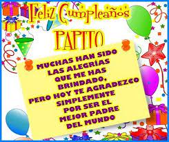 Que siempre tengas una sonrisa en tu rostro, prosperidad, salud, paz y felicidad en tu vida. Lindas Frases Para Papa Por Su Cumpleanos Imagenes Para Papa