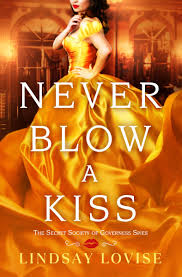 Never Blow a Kiss by Lindsay Lovise | Goodreads