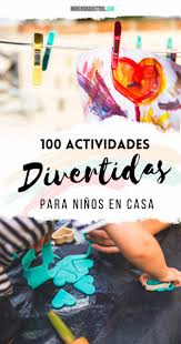 Selección de 10 juegos para casa con niños los días de lluvia y frío. 100 Actividades Divertidas Para Ninos En Casa Ideas Creativas