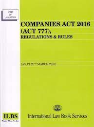 Companies act 2016 (act 777). Companies Act 2016 Act 777 Regulations Rules As At 20th March 2018