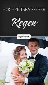 Regen Am Hochzeitstag Bringt Segen Du Denkst Dieser Spruch Ist Komplett Verruckt Nicht Wenn Du Unsere Tipps Kennst So Regen Hochzeit Hochzeit Hochzeitstag