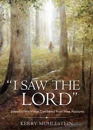 I Saw The Lord Joseph S First Vision Combined From Nine Accounts Deseret Book