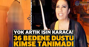 Yok Artik Isin Karaca 36 Bedene Dustu Foto Galerisi