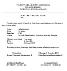 Surat pernyataan kerja yang biasanya digunakan untuk memberi keterangan tentang pekerjaan yang sedang atau pernah dia jalankan. Contoh Surat Keteramgan Hamil Guru Dari Bidan Puskesmas Maret 2017