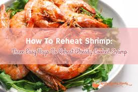 It gives you the well fed buff for 3 minutes. How To Reheat Shrimp Three Easy Ways To Reheat Already Cooked Shrimp Simply Healthy Family