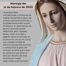 MENSAJE del 25 de Febrero de 2023, de la Virgen María Reina de la Paz, dado  a la vidente Marija Pavlovic. Medjugorje, Bosnia y Herzegovina. ”Queridos  Hijos: Conviértanse y revístanse de vestiduras