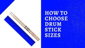 how to choose drum stick sizes which drum stick total