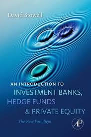 An Introduction To Investment Banks Hedge Funds And Private Equity Ebook By David P Stowell Rakuten Kobo In 2020 Private Equity Investment Banking Investing