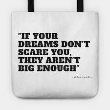 — , copy to clipboard. If Your Dreams Don T Scare You They Aren T Big Enough Quotes For Life Tote Teepublic