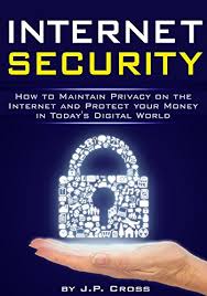 From wikipedia, the free encyclopedia. Internet Security How To Maintain Privacy On The Internet And Protect Your Money In Today S Digital World Cyber Security Internet Security Internet Safety English Edition Ebook Cross