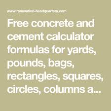 Free Concrete And Cement Calculator Formulas For Yards Pounds Bags Rectangles Squares Circles Columns And Sonotu Concrete Concrete Cement Concrete Column