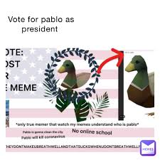 We did not find results for: Vote For Pablo As President Fanxetnews Memes