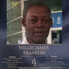 🕯Service for Mr. Willie James Franklin🕯 Mr. Willie James Franklin was  born October 29, 1953 to Luther Franklin and Georgia Byrd Franklin in  Laurens County, South Carolina. Mr. Franklin retired with W R