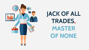 Jack of all trades master of none full quote. Jack Of All Trades Master Of None Essay Readingjunction