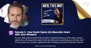 Check spelling or type a new query. How Death Opens The Masculine Heart W John Wineland 003 Bryan Reeves